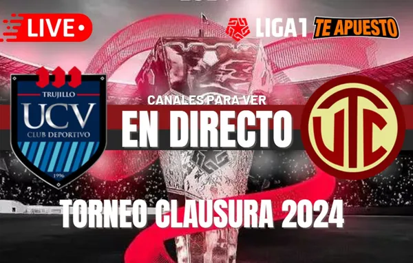 César Vallejo vs. UTC EN VIVO: Horarios y canales para ver el duelo por el Torneo Clausura