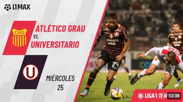Atlético Grau vs Universitario Torneo Apertura 2025