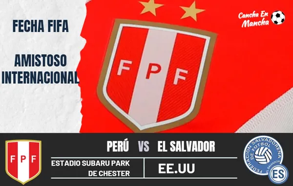 ¿A qué hora juegan Perú vs. El Salvador el amistoso internacional previo a la Copa América 2024?