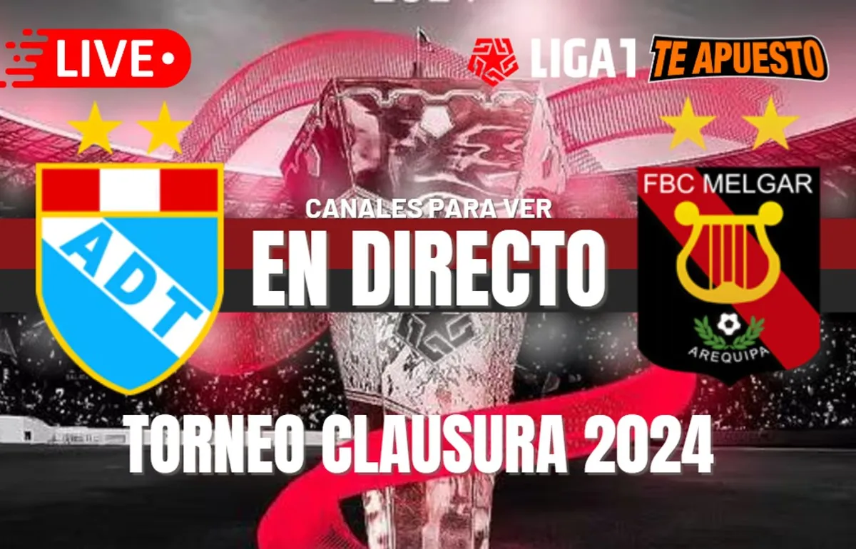 ADT vs. Melgar EN VIVO:  Horarios, pronósticos y canales para ver el Torneo Clausura