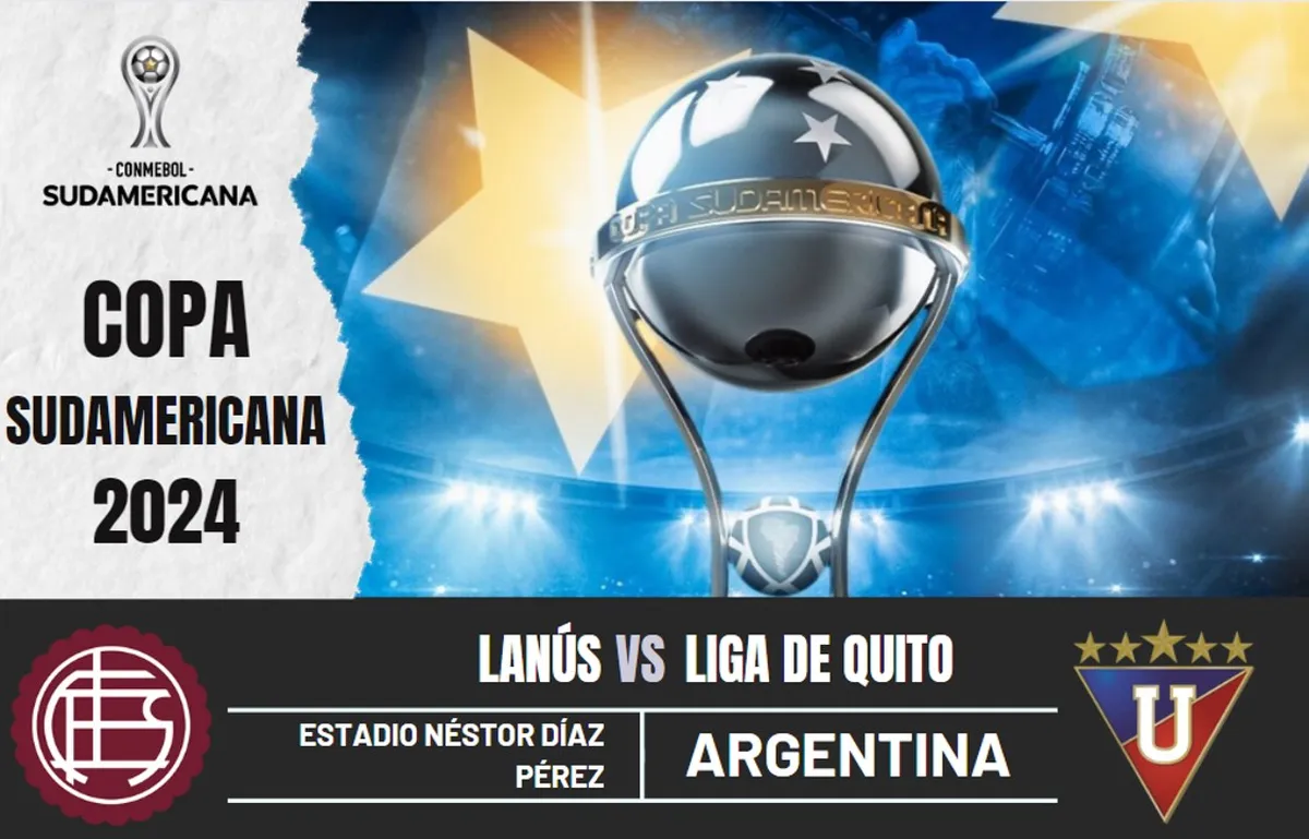 Lanús vs. Liga de Quito EN VIVO: Horarios, pronósticos y canales para ver la Copa Sudamericana