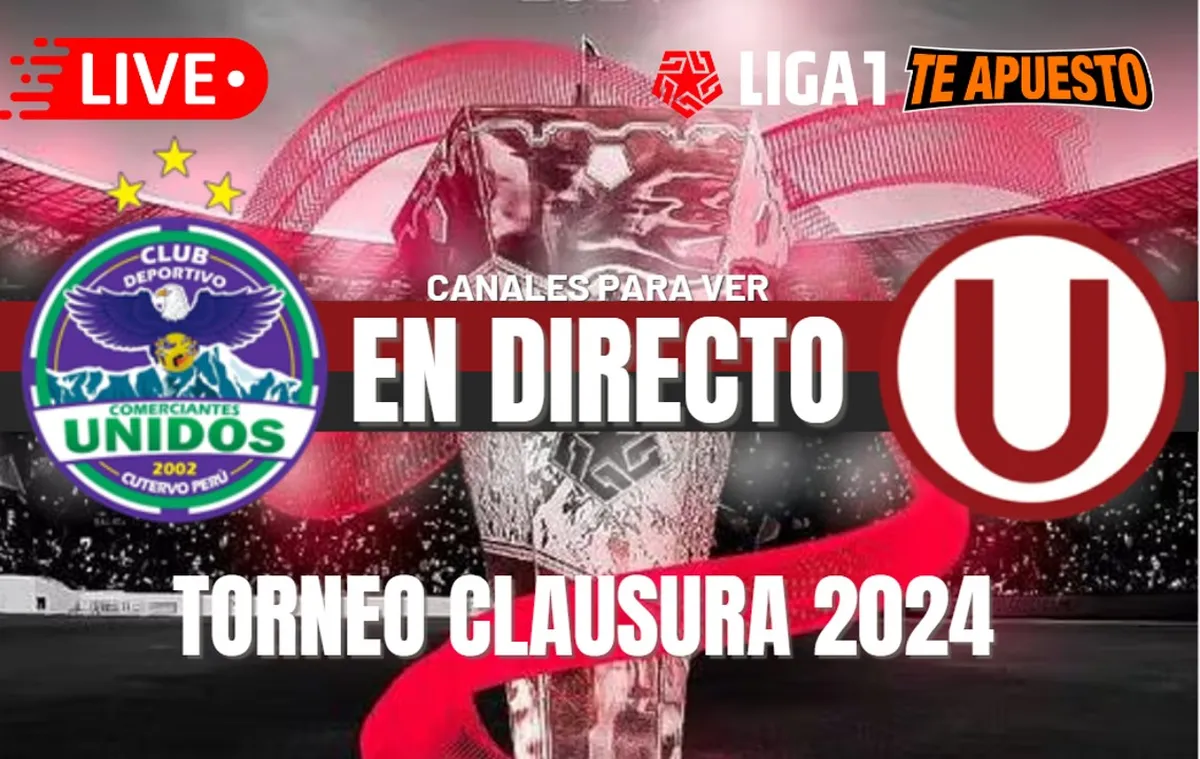 Universitario vs. Comerciantes Unidos EN VIVO: Horarios, pronósticos y canales para ver el torneo Clausura 2024