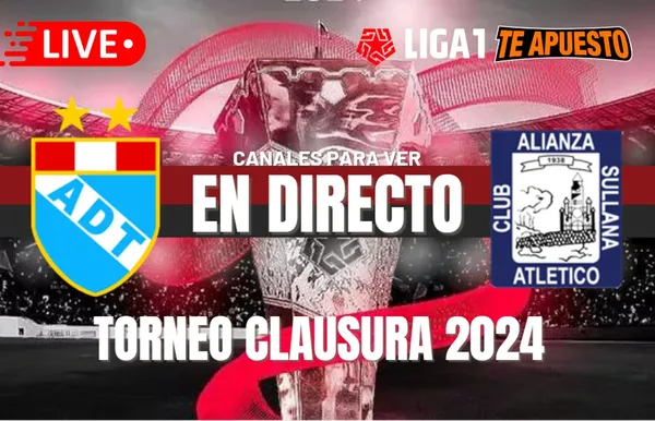 ADT vs. Alianza Atlético EN VIVO: Horarios y canales para ver el Torneo Clausura 2024