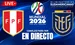 Perú vs Ecuador Eliminatorias al Mundial 2026