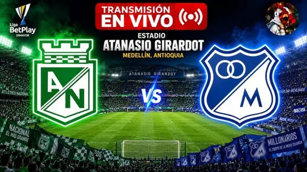 Atlético Nacional vs. Millonarios EN VIVO y EN DIRECTO HOY: ¿a qué hora y dónde ver el clásico colombiano por la fecha 12 del clausura 2026?