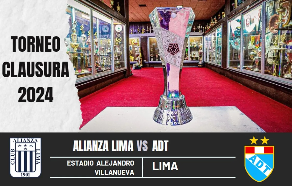 ¿A qué hora juegan Alianza Lima vs. ADT?: Canales para ver el Torneo Clausura