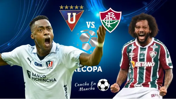 ¿A qué hora juegan Liga de Quito vs. Fluminense? Canales para ver EN VIVO la Recopa Sudamericana
