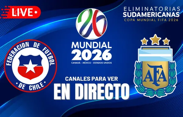 Chile vs Argentina Eliminatorias al Mundial 2026