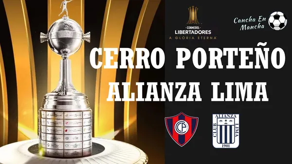 Alianza Lima vs. Cerro Porteño: Horarios y dónde ver el encuentro por Copa Libertadores