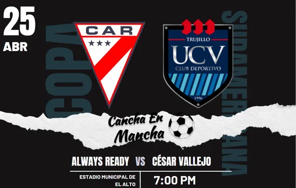 César Vallejo vs. Always Ready EN VIVO: Dónde ver el encuentro por la Copa Sudamericana