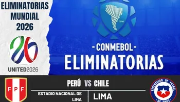 Peru vs Chile por eliminatorias 2026