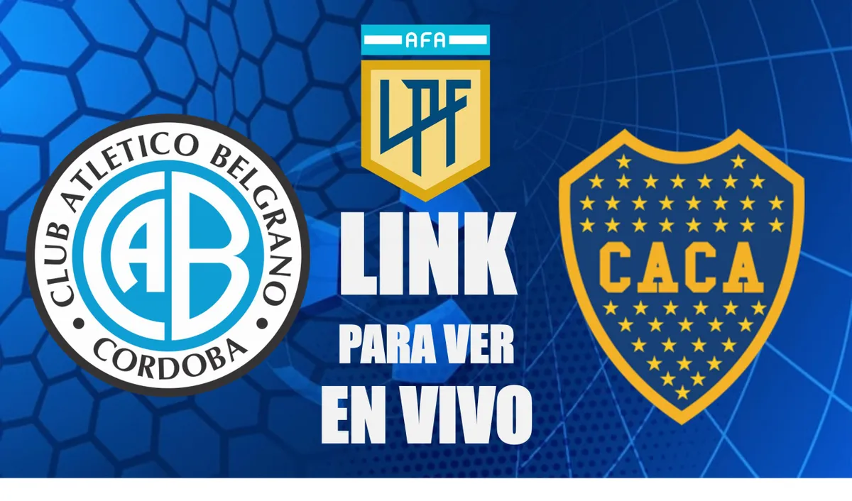 LINK GRATIS para ver EN VIVO Boca Juniors vs. Belgrano por la Liga Argentina 2024