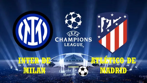 ¿Cuándo y a qué hora juegan el Inter de Milán vs. Atlético de Madrid por la Champions League?