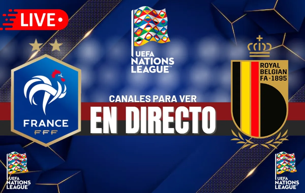 Francia vs. Bélgica EN VIVO: Horarios, pronósticos y canales para ver la UEFA Nations League