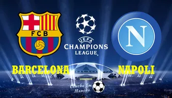 Barcelona vs. Napoli: Duelo decisivo por la UEFA Champions League