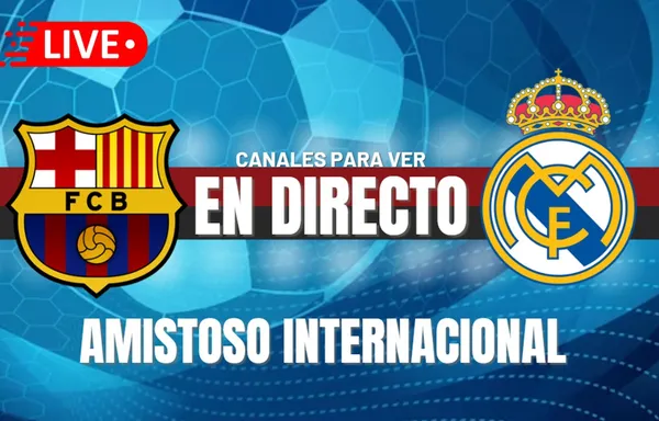 Barcelona vs. Real Madrid EN VIVO y EN DIRECTO: Horarios, pronósticos y canales para el ver el clásico español