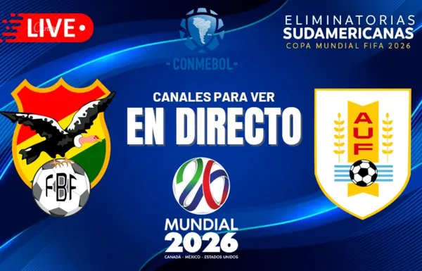 Bolivia vs Uruguay por las Eliminatorias al Mundial 2026