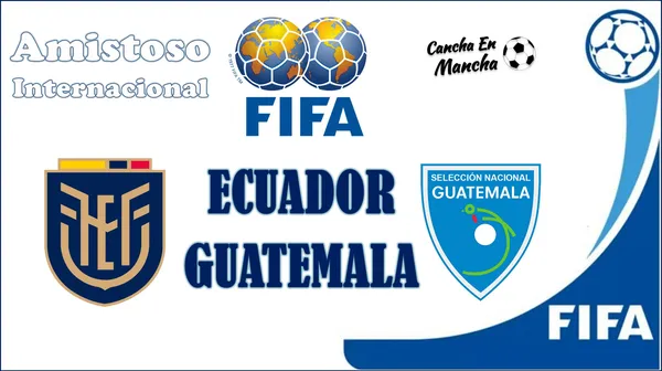 ¿Cuándo juegan Ecuador vs. Guatemala? Hora y dónde ver el amistoso en New Jersey.