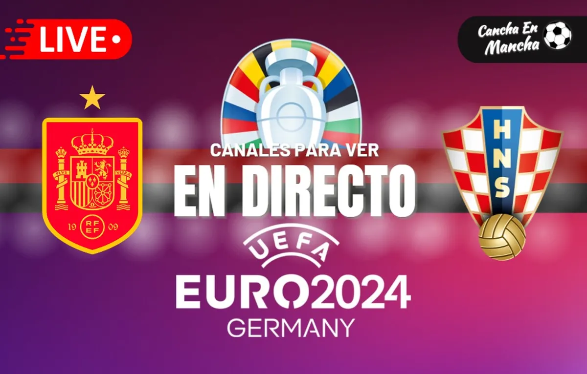 España vs. Croacia EN VIVO y EN DIRECTO: Horarios y dónde ver el duelo por la Eurocopa 2024