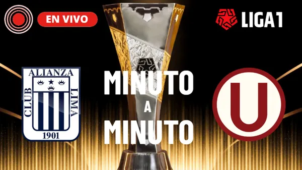 Alianza Lima vs. Universitario EN VIVO EN y DIRECTO minuto a minuto por el clásico del Torneo Clausura 2026