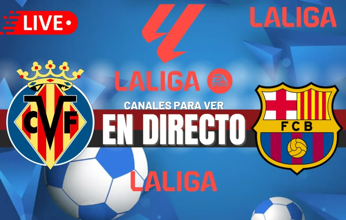 Barcelona vs. Villarreal EN VIVO: Horarios, pronósticos y canales para ver LaLiga 2024-25