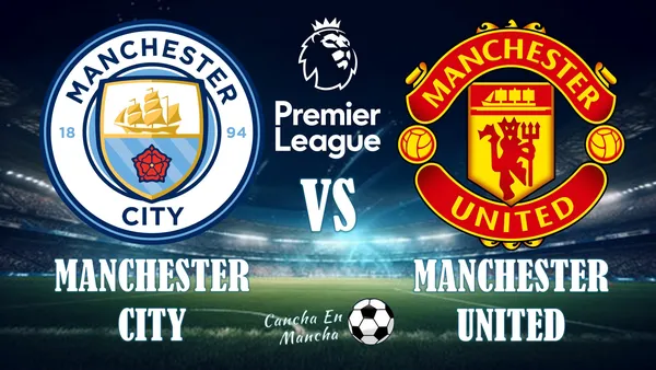 ¿Cuándo y a qué hora juegan Manchester City vs. Manchester United y en qué canal ver el encuentro?