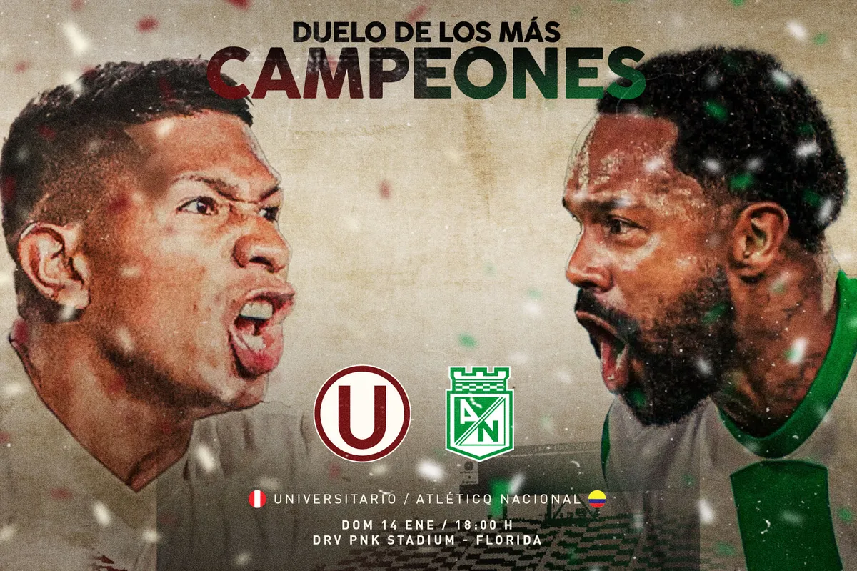 Universitario vs. Atlético Nacional: Horario y transmisión del duelo amistoso internacional