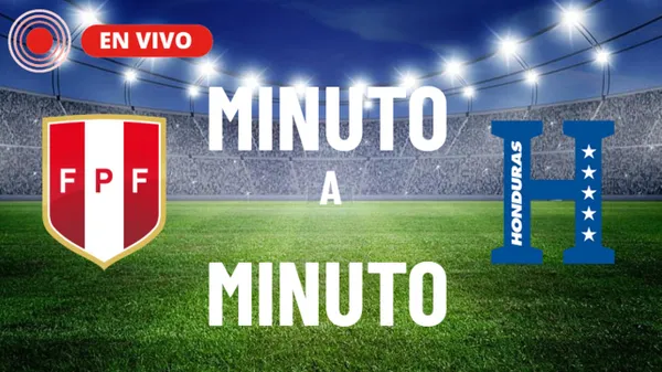 Perú vs. Honduras EN VIVO y EN DIRECTO minuto a minuto en segundo amistoso en la fecha FIFA 2026