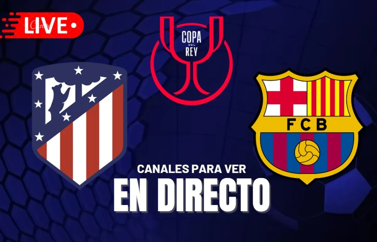 Atlético de Madrid vs Barcelona Copa del Rey 2025