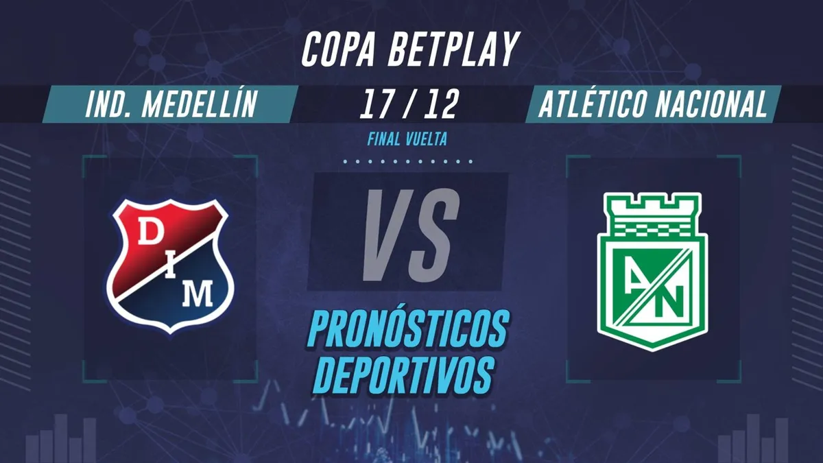 Medellín vs Atlético Nacional Final 2025