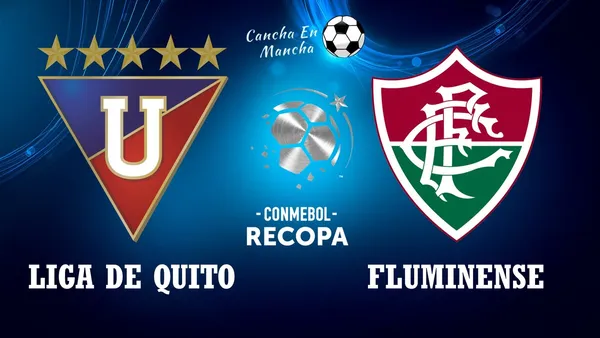 ¿Cuándo y a qué hora juegan Liga de Quito vs. Fluminense por la RECOPA Sudamericana?