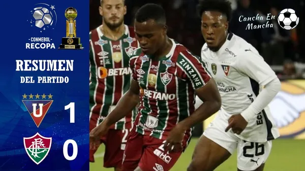 VIDEO RESUMEN: Liga de Quito venció a Fluminense por la Recopa Sudamericana