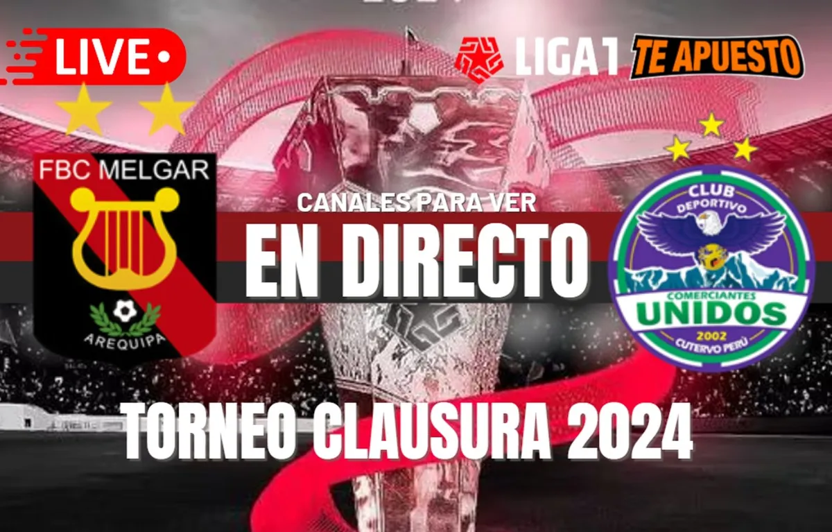 Melgar vs. Comerciantes Unidos EN VIVO: Horarios y canales para ver el Torneo Clausura 2024