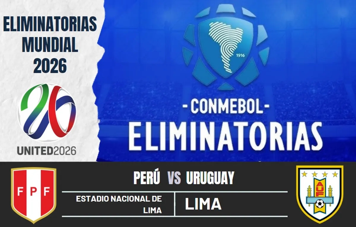 Peru y Uruguay se enfrentan por las Eliminatorias al mundial 2026