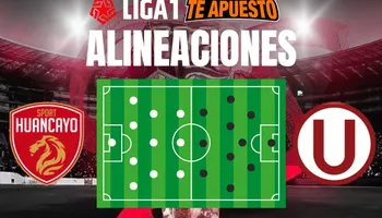 Alineaciones de Universitario y Sport Huancayo para el duelo por el Torneo Clausura