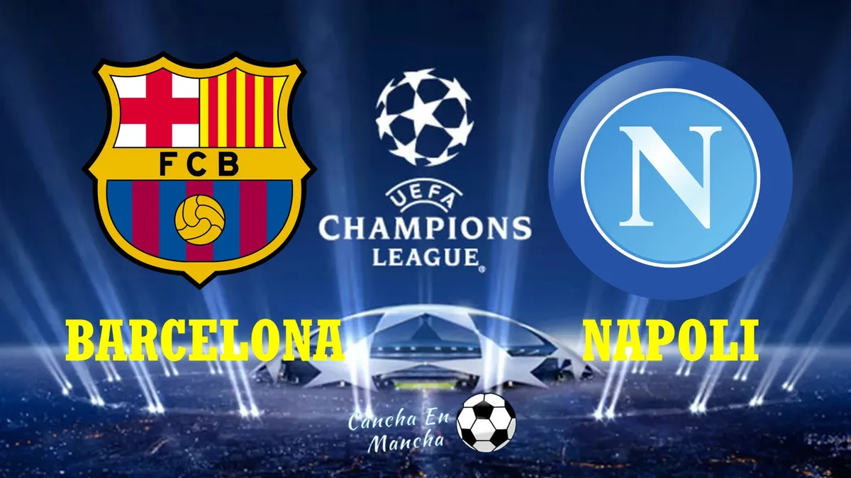 Barcelona vs. Napoli: Duelo decisivo por la UEFA Champions League