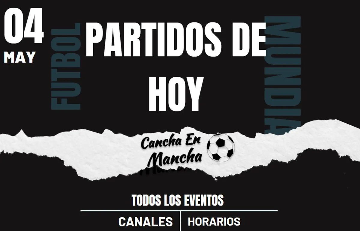 Partidos que se jugarán hoy sábado 4 de mayo: Horarios y dónde ver los encuentros