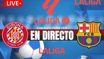 Barcelona vs. Girona EN VIVO: Horarios, pronósticos y canales para ver LaLiga 2024-2025