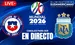 Chile vs Argentina Eliminatorias al Mundial 2026