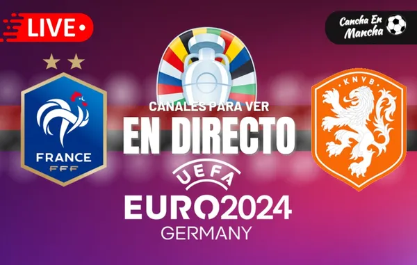 Francia vs. Países Bajos EN VIVO y EN DIRECTO: Horarios, pronósticos y canales para ver el choque de gigantes por la Eurocopa