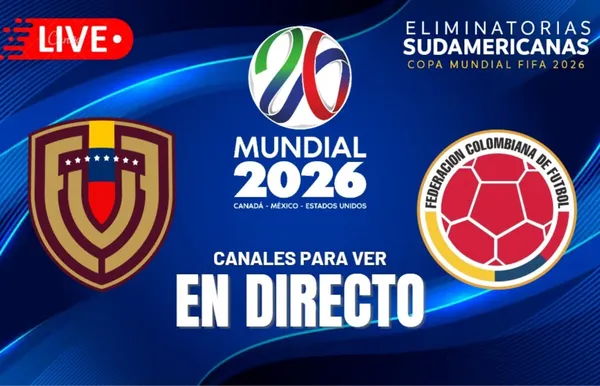Venezuela vs. Colombia: fecha, hora y canales por la última fecha de las Eliminatorias al Mundial 2026